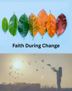 faith during life's transitions and letting go of the unknown