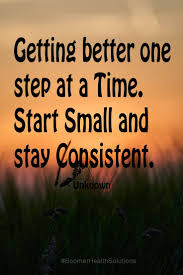 Start small and stay consistent