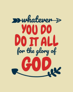 find value in the mundane, do all you do for the glory of God