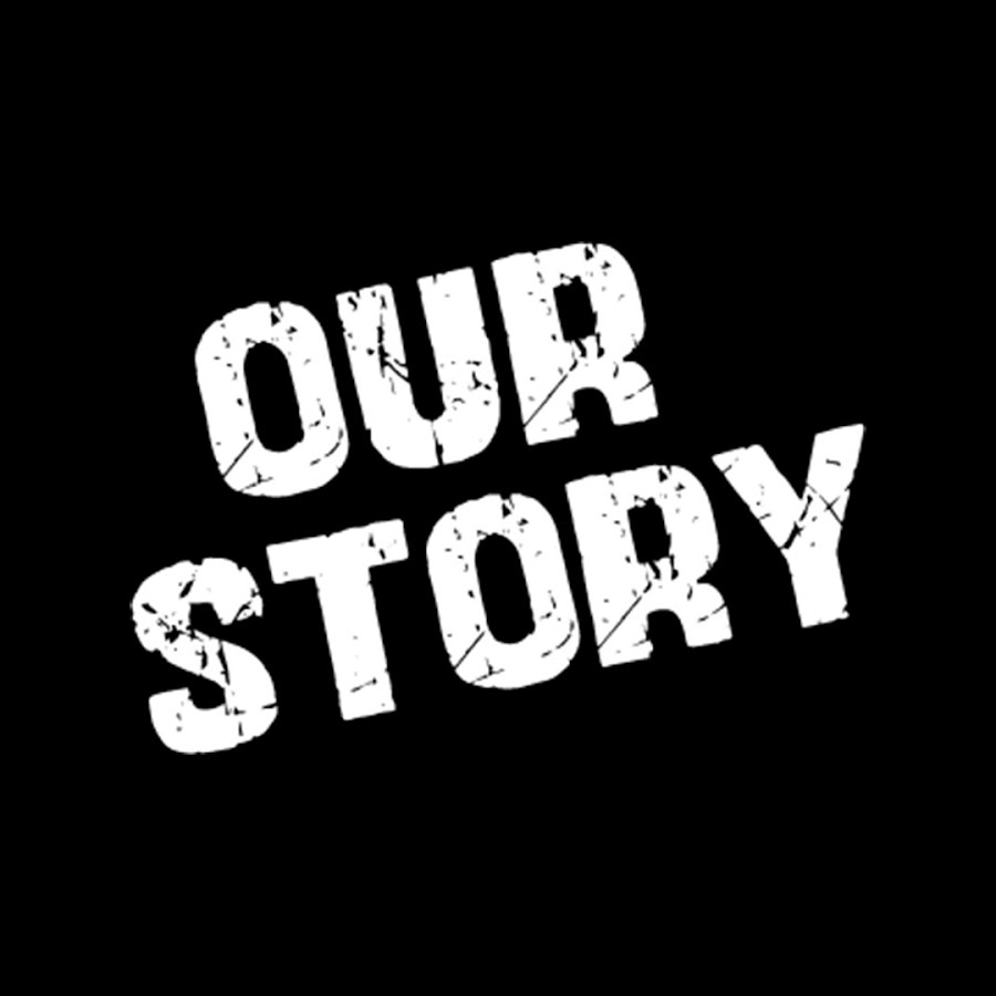 our story