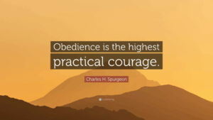 obedience is the highest practical courage