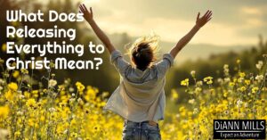 release everything to Christ