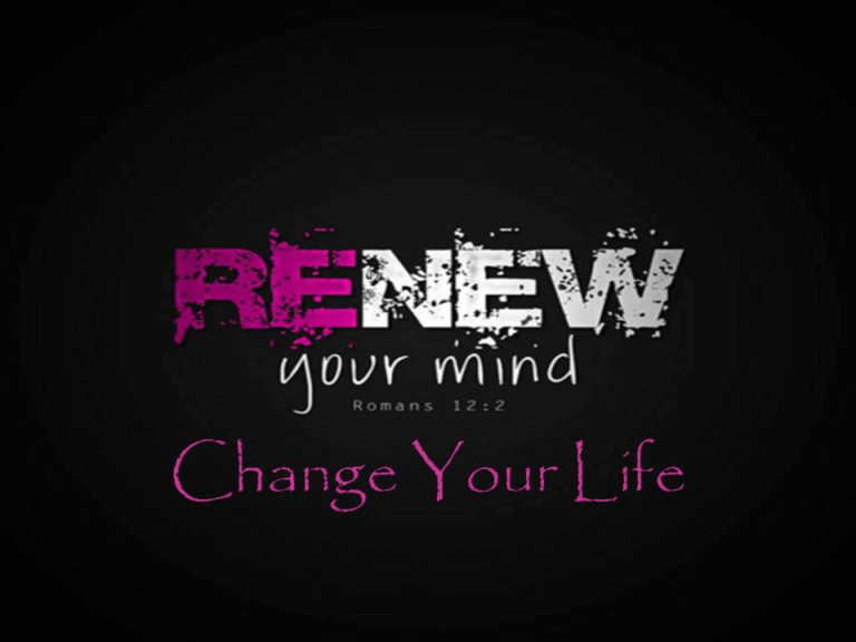 image with words: renew your mind, change your life