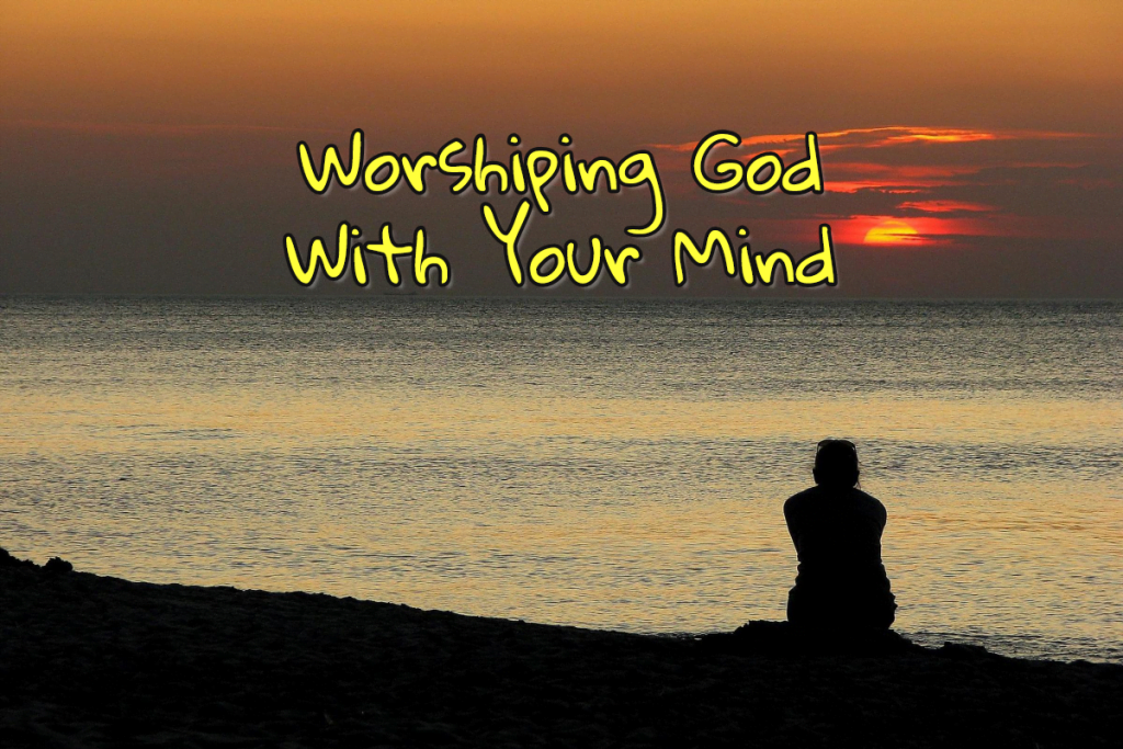 worship that renews the mind