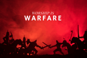 worship as warfare