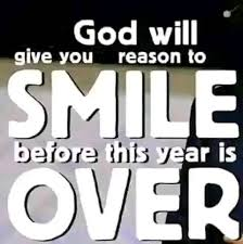 God will give you a reason to smile