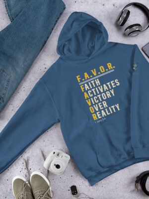 F.A.V.O.R. Hoodie -- Faith Activates Victory Over Reality