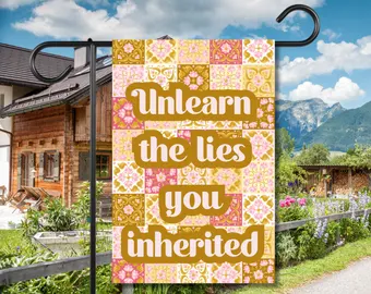 unlearn the lies; replace with the truth