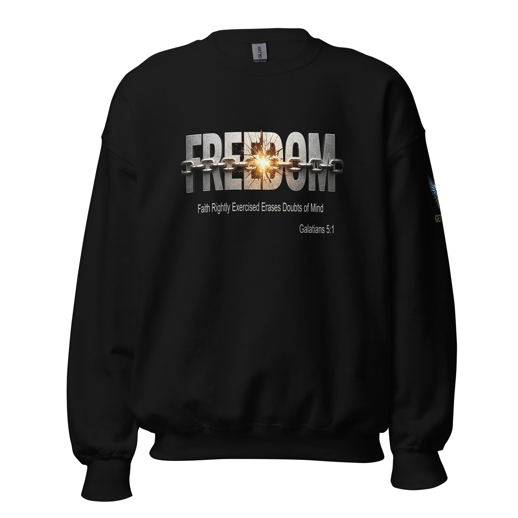 FREEDOM Sweatshirt — Faith Rightly Exercised Erases Doubts Of Mind