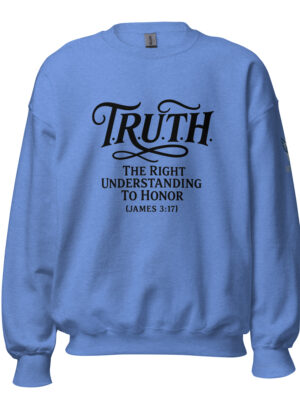 T.R.U.T.H. Sweatshirt - The Right Understanding To Honor