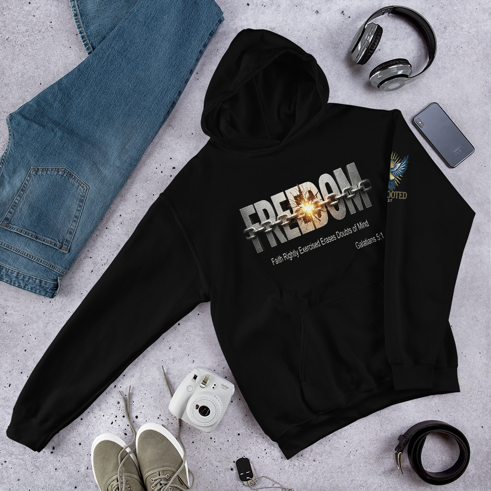 FREEDOM Hoodie — Faith Rightly Exercised Erases Doubts Of Mind - Image 29