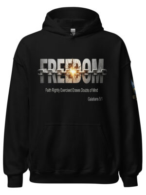 FREEDOM Hoodie — Faith Rightly Exercised Erases Doubts Of Mind