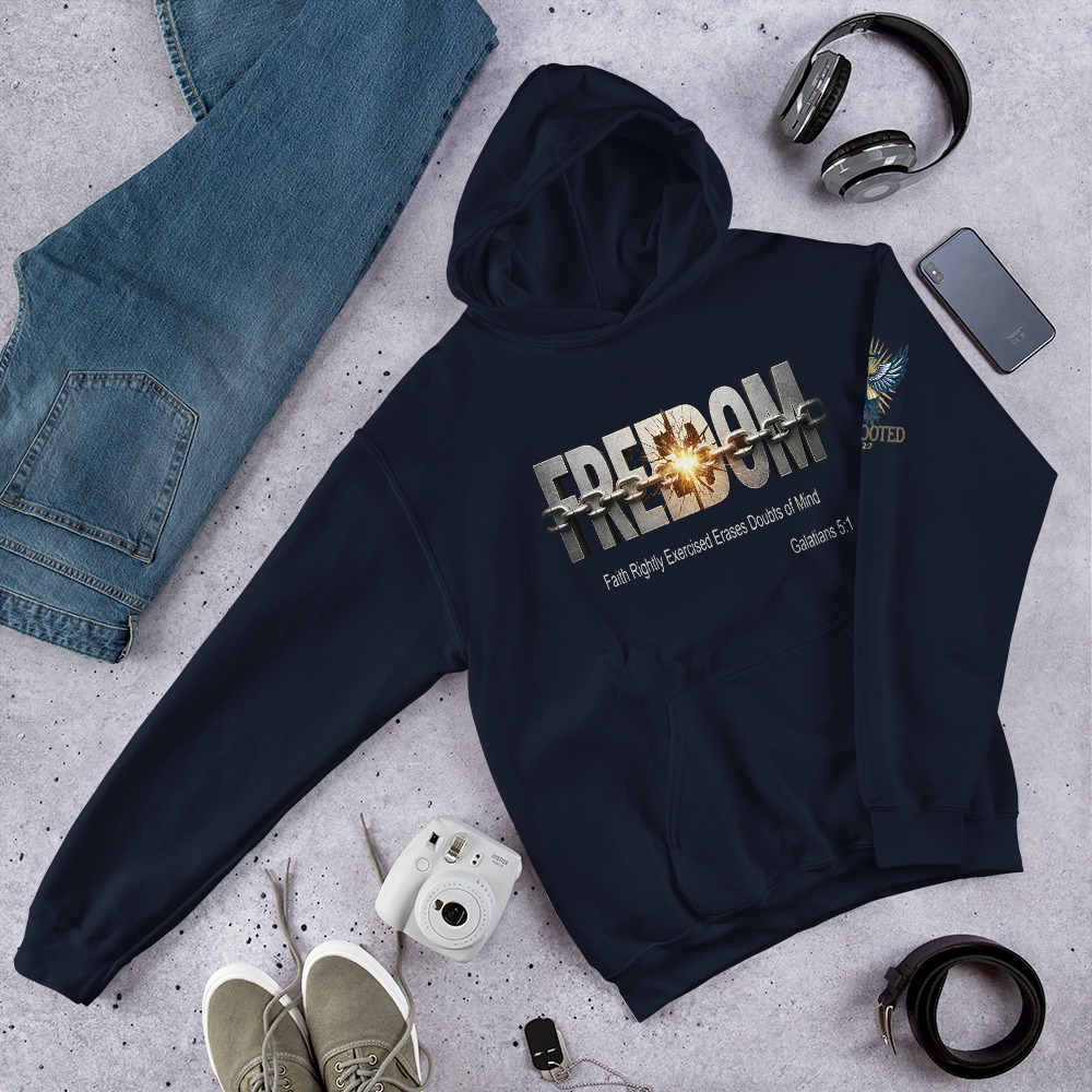 FREEDOM Hoodie — Faith Rightly Exercised Erases Doubts Of Mind - Image 30