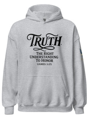 T.R.U.T.H. Hoodie - The Right Understanding To Honor