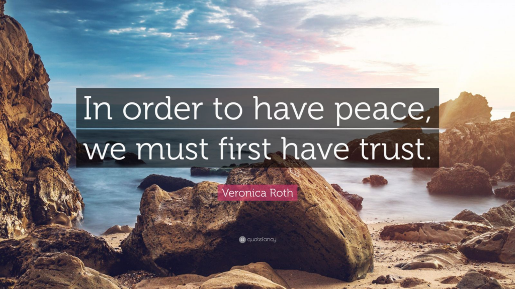in order to have peace, we must first have trust