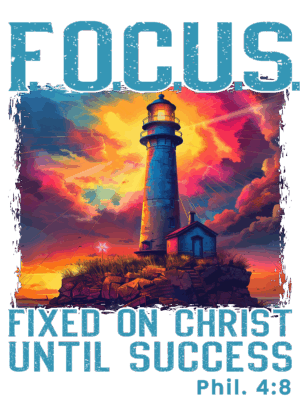 focus: fixed on christ until success