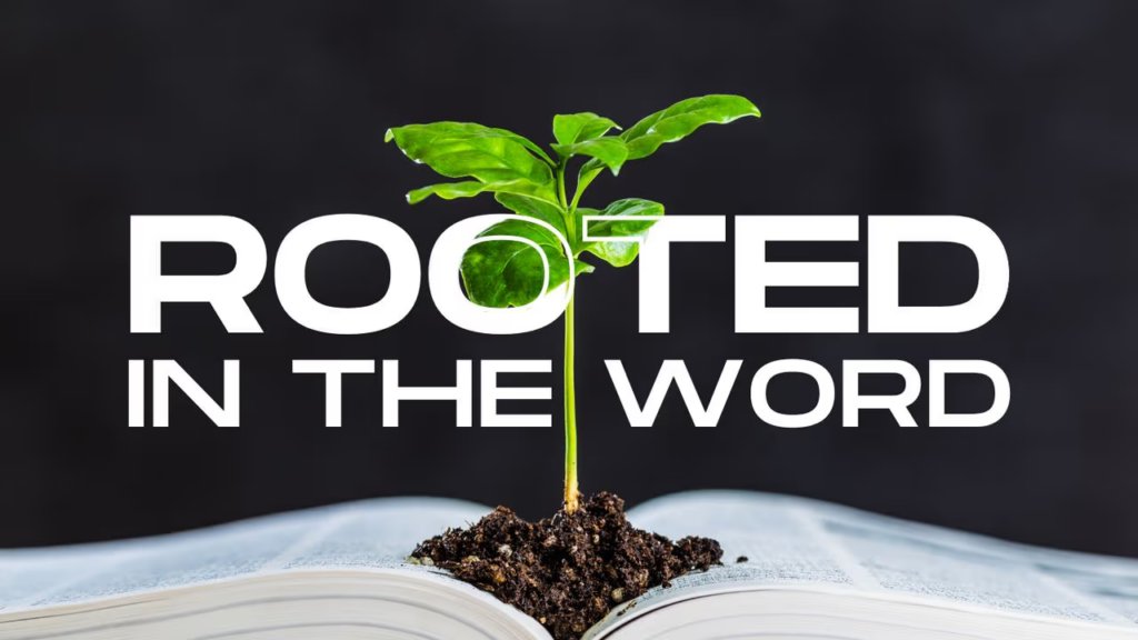 Get Rooted On the Word: GROW