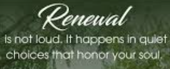 renewal is not loud; it happens in the quiet choices that honor your soul