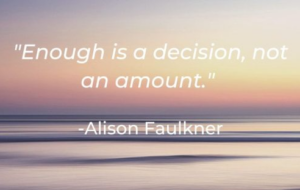 enough is a decision, not an amount