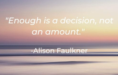 enough is a decision, not an amount