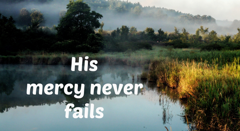 His mercy never fails