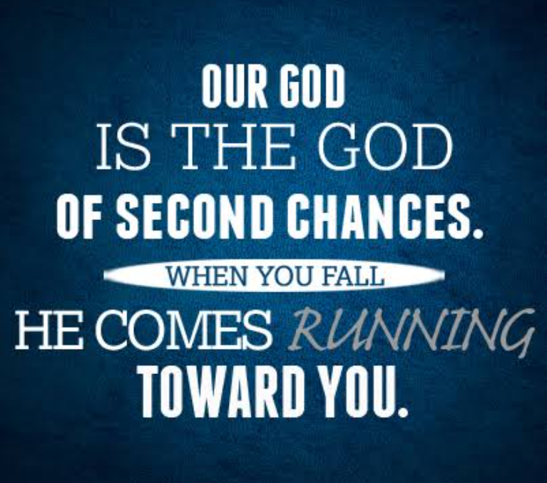 Our God is the God of second chances. When you fall, He comes running to you.