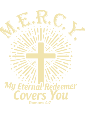 God's mercy never runs dry; My Eternal Redeemer Covers You