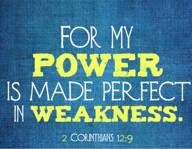 grace in weakness, power made perfect